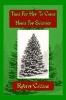 Robert L Collins - Time For Her To Come Home For Solstice, Häftad