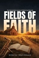 Edwin Jay Edwards - Fields of Faith, Häftad
