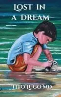 Tito Lugo - Lost in a Dream, Häftad. Tillgänglighet: Lägg i varukorg