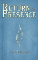 Laurie S Sherman - Return to Presence, Häftad