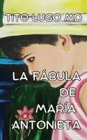 Tito Lugo - Fábula de María Antonieta, Häftad. Tillgänglighet: Lägg i varukorg