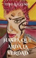 Tito Lugo - Hasta que Arda la Verdad, Häftad. Tillgänglighet: Lägg i varukorg