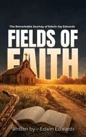 Edwin Jay Edwards - Fields of Faith, Inbunden