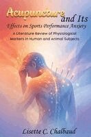 Daom Lisette Chalbaud - Acupuncture and Its Effects on Sports Performance Anxiety, Häftad