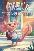 Rowan Ava Skye - Axel's First Day at School, Häftad