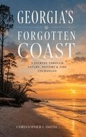 Christopher L Smith - Georgia's Forgotten Coast, Inbunden