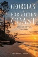 Christopher L Smith - Georgia's Forgotten Coast, Häftad