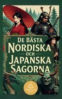 Anna Volkova - De Bästa Nordiska och Japanska Sagorna, Häftad