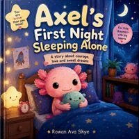 Rowan Ava Skye - Axel's First Night Sleeping Alone, Häftad