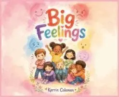 Karrin Coleman - Big Feelings, Inbunden. Tillgänglighet: Lägg i varukorg