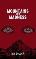 D M DeLuca - Mountains and Madness, Inbunden