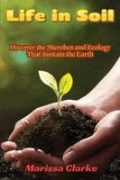 Marissa Clarke - Life in Soil, Häftad