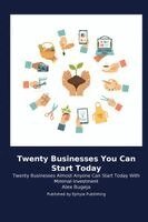 Alex Bugeja - Twenty Businesses You Can Start Today, Häftad