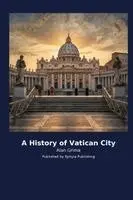 Alan Grima - History of Vatican City, Häftad. Tillgänglighet: Lägg i varukorg