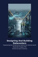 Alexander Bugeja - Designing And Building Datacenters, Häftad
