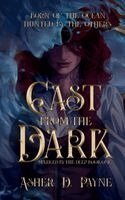 Asher Payne - Cast from the Dark, Inbunden