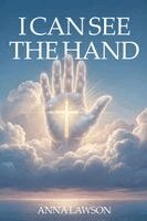 Anna Lawson - I Can See the Hand, Häftad