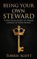 Torrie Scott - Being Your Own Steward, Häftad