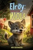 Artie Woodington - Elroy, The Big Bad Bully Wolf, Häftad. Tillgänglighet: Lägg i varukorg