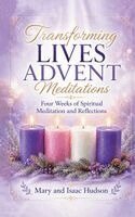 Mary Hudson, Isaac Hudson - Transforming Lives Advent Meditations, Inbunden. Tillgänglighet: Lägg i varukorg