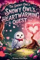 Rowan Ava Skey - Snowy Owls Heartwarming Quest, Häftad