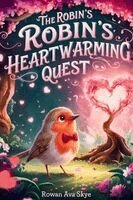 Rowan Ava Skey - Robin's Heartwarming Quest, Häftad