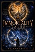 Andrew Lang, Mary Wollstonecraft Shelley, Peter I Kattan - Immortality Tales, Häftad