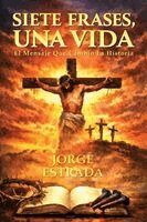 Jorge Estrada - Siete Frases, Una Vida, Häftad. Tillgänglighet: Lägg i varukorg