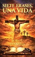 Jorge Estrada - Siete Frases, Una Vida, Inbunden. Tillgänglighet: Lägg i varukorg