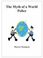 Theresa Thompson - Myth of a World Police, Häftad. Tillgänglighet: Lägg i varukorg