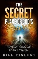 Bill Vincent - Secret Place of God's Power, Häftad