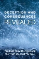 Bill Vincent - Deception and Consequences Revealed, Häftad