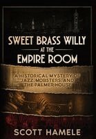 Scott Hamele - Sweet Brass Willy at the Empire Room, Inbunden