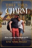 June Marcangeli - Three Times the Charm How I met my soul mate at 55, Häftad