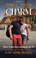 June Marcangeli - Three Times the Charm How I met my soul mate at 55, Inbunden