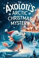 Rowan Ava Skey - Axolotl's Arctic Christmas Mystery, Häftad