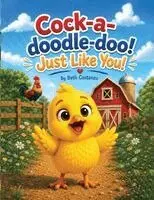 Beth Costanzo - Cock-a-doodle-doo! Just like you!, Häftad. Tillgänglighet: Lägg i varukorg