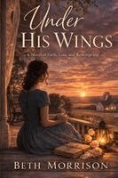 Beth Morrison - Under His Wings, Häftad