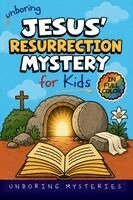 Unboring Mysteries - Unboring Jesus' Resurrection Mystery for Kids, Häftad