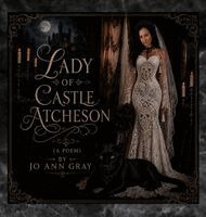Jo Ann Gray - Lady of Castle Atcheson (A Poem), Inbunden. Tillgänglighet: Lägg i varukorg