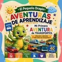 Ilonka Quiroz - El Pequeño Dragón: Aventuras de Aprendizaje - Mi Primera Aventura de Transportes, Häftad