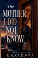 K B Cordova - Mother I Did Not Know, Häftad. Tillgänglighet: Lägg i varukorg