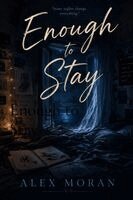 Alex Moran - Enough to Stay, Häftad