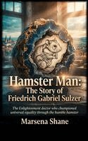 Marsena Shane - Hamster Man, Inbunden