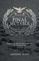 Anthony Scott - Final Mutable - Book 4 of the Age of Cain Saga - A Dovelets Story, Häftad