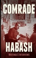 George Habash - Comrade Habash, Writings and Speeches, Häftad