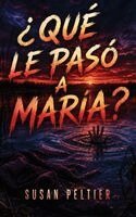 Susan Peltier - ¿Qué Le Pasó a María?, Inbunden. Tillgänglighet: Tillfälligt slut
