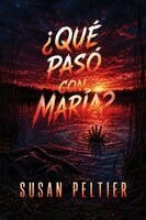 Susan Peltier - ¿Qué Le Pasó a María?, Häftad. Tillgänglighet: Lägg i varukorg