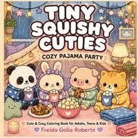 Freida Golle Roberts - Tiny Squishy Cuties, Häftad