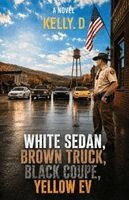 Kelly D - White Sedan, Brown Truck, Black Coupe, Yellow EV., Häftad
